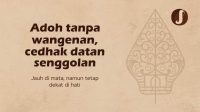 Adoh Tanpa Wangenan Cedhak Datan Senggolan