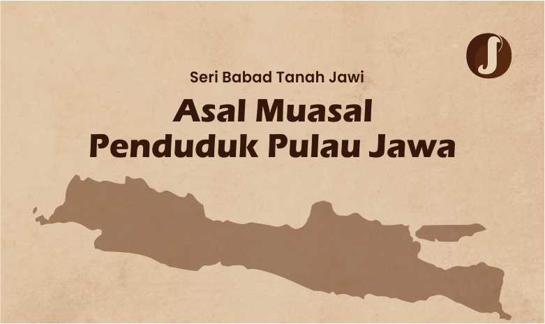 Seri Babad Tanah Jawi: Asal Muasal Penduduk Pulau Jawa