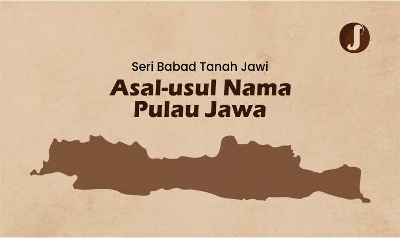 Seri Babad Tanah Jawi : Asal-usul Nama Pulau Jawa