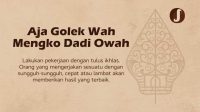 Aja Golek Wah Mengko Dadi Owah