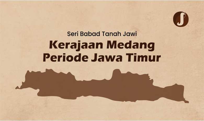 Seri Babad Tanah Jawi : Medang Periode Jawa Timur