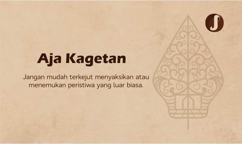 Aja Kagetan, Jangan Mudah Terkejut Dengan Sesuatu