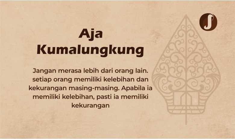 Aja Kumalungkung, Jangan Merasa Lebih Dari Orang Lain